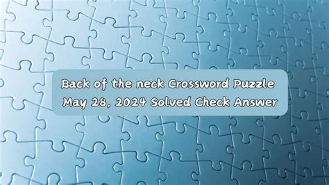 in the vicinity crossword clue|back of the neck crossword.